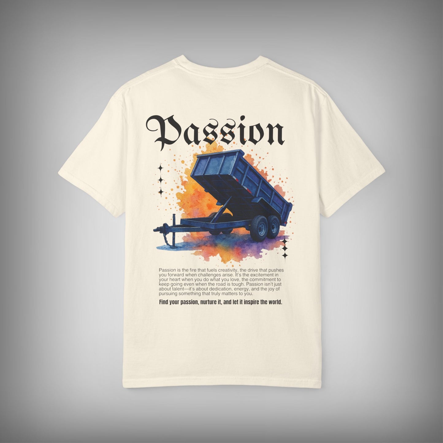 Passion dump trailer shirt