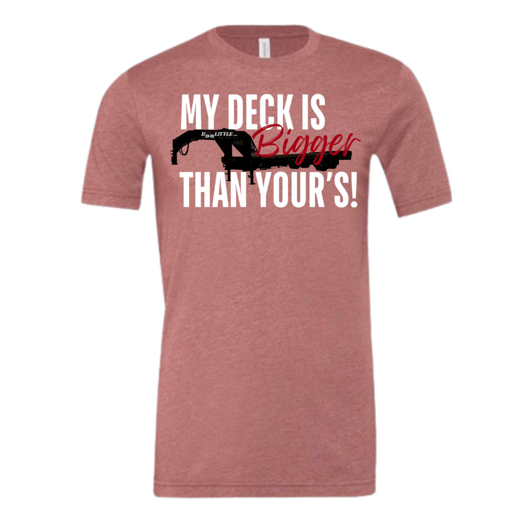 Mauve my deck is bigger than yours short sleeve shirt