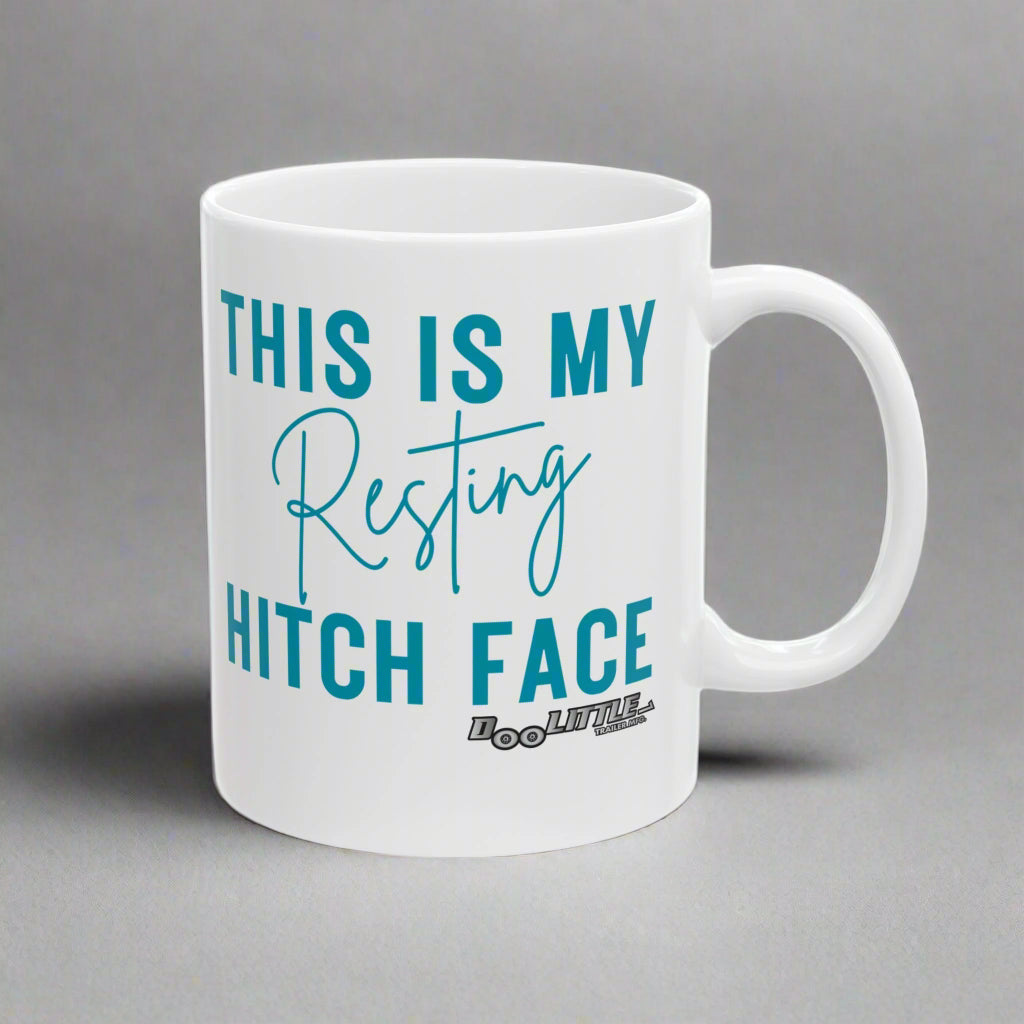 white with teal lettering This is my Resting hitch face