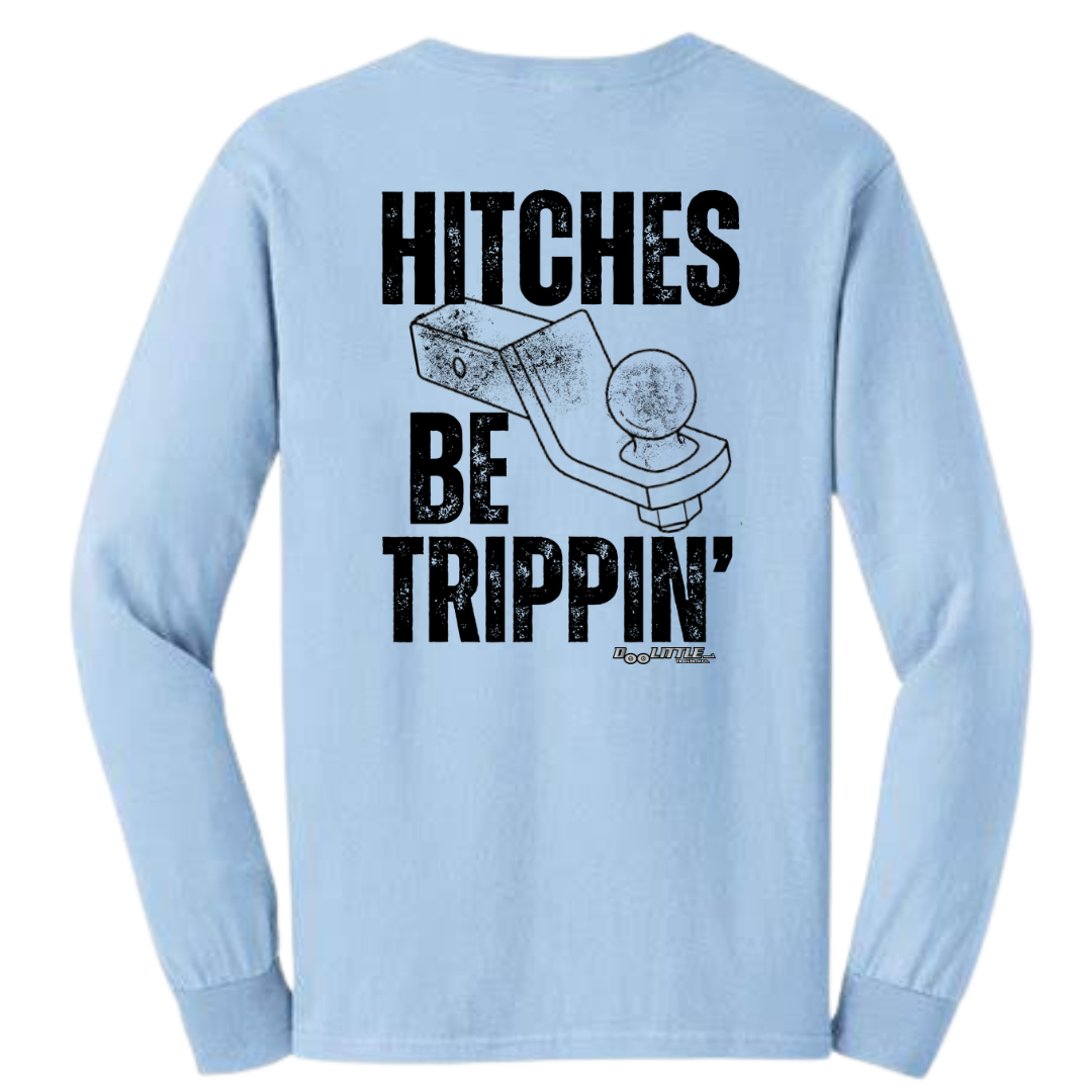 Hitches be trippin baby blue long sleeve back shirt