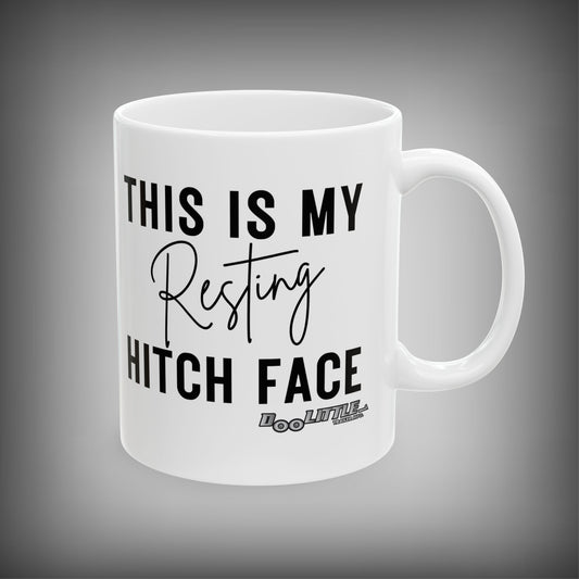 WHITE COFFEE MUG WITH thIS IS MY RESTING HITCH FACE