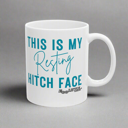 white with teal lettering This is my Resting hitch face
