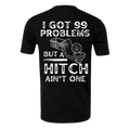 I got 99 problems and a hitch ain’t one 