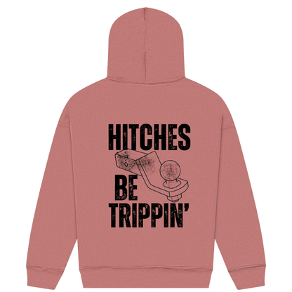 Hitches Be trippin back of hoodie