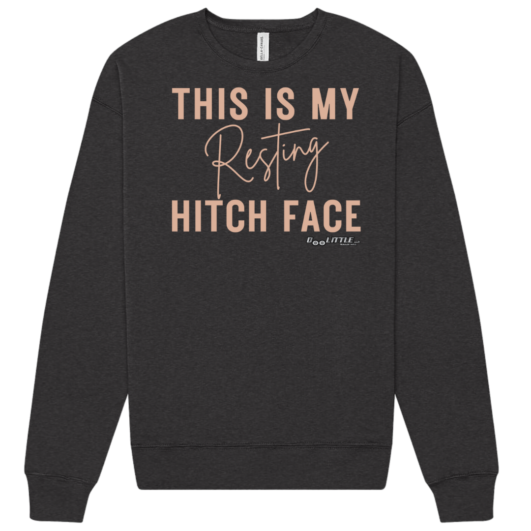 This is my Resting hitch face front of sweatshirt