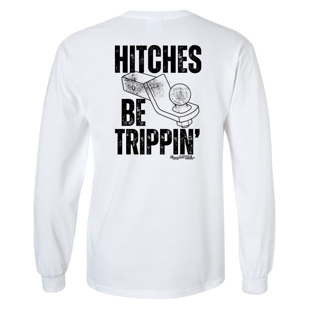 Hitches be trippin long sleeve back side