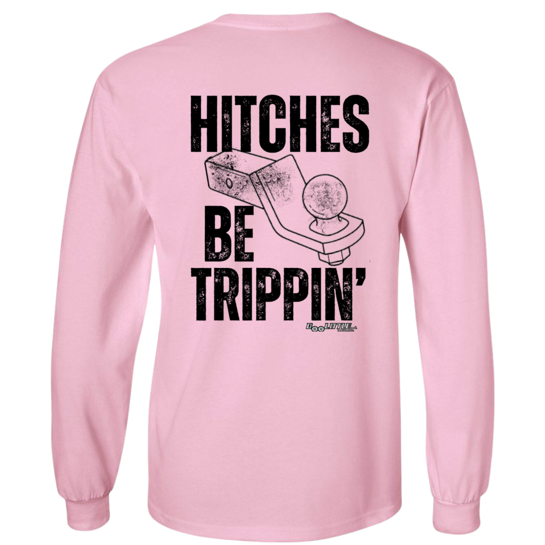 Hitches be Trippin back of shirt light pink