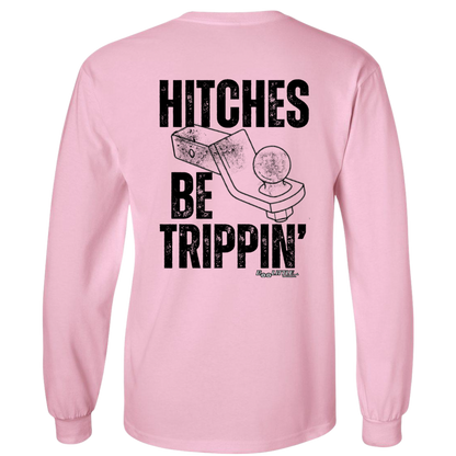 Hitches be Trippin back of shirt light pink