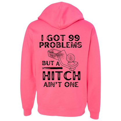 I got 99 problems and a hitch ain’t on hoodie neon pink back