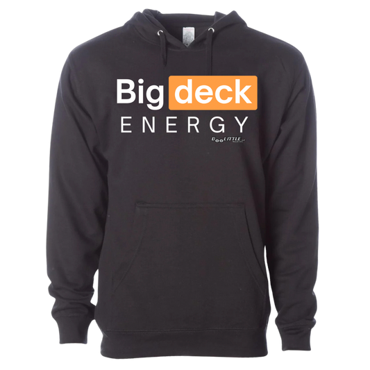 Big deck energy black hoodie