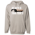 My deck is bigger than yours hoodie 